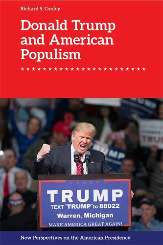 Donald Trump and American Populism (New P… 9781474450072 by Conley, Richard S.