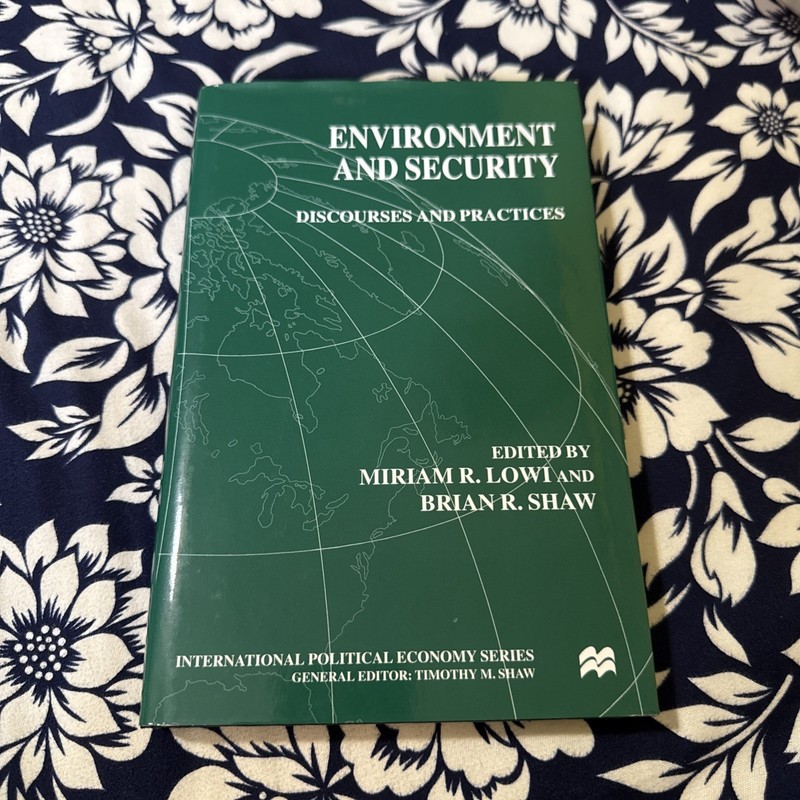Environment & Security Discourses & Practices by Miriam R. Lowi (2000,Hardcover)