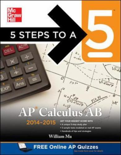 5 Steps to a 5 on the Advanced Placement Examinations Ser.: AP Calculus AB…