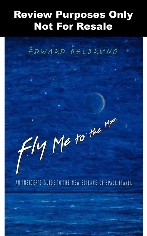 Fly Me to the Moon: An Insider’s Guide to the New Science of Space Travel