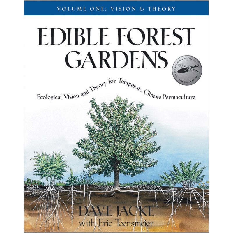 Edible Forest Gardens, Volume 1 – Dave Jacke & Eric Toensmeier (Hardcover, 2005)
