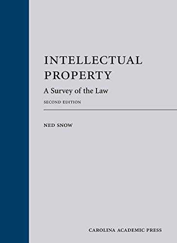 Intellectual Property: A Survey of the Law – Hardcover, by Snow Ned – Very Good