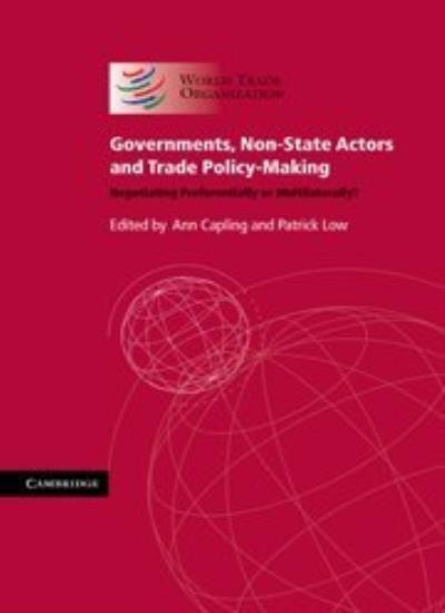 Governments, Non-State Actors and Trade Policy-Making: Negotiati