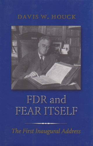 FDR and Fear Itself : The First Inaugural Address, Paperback by Houck, Davis …