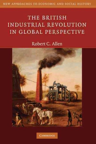 British Industrial Revolution in Global Perspective, Hardcover by Allen, Robe…