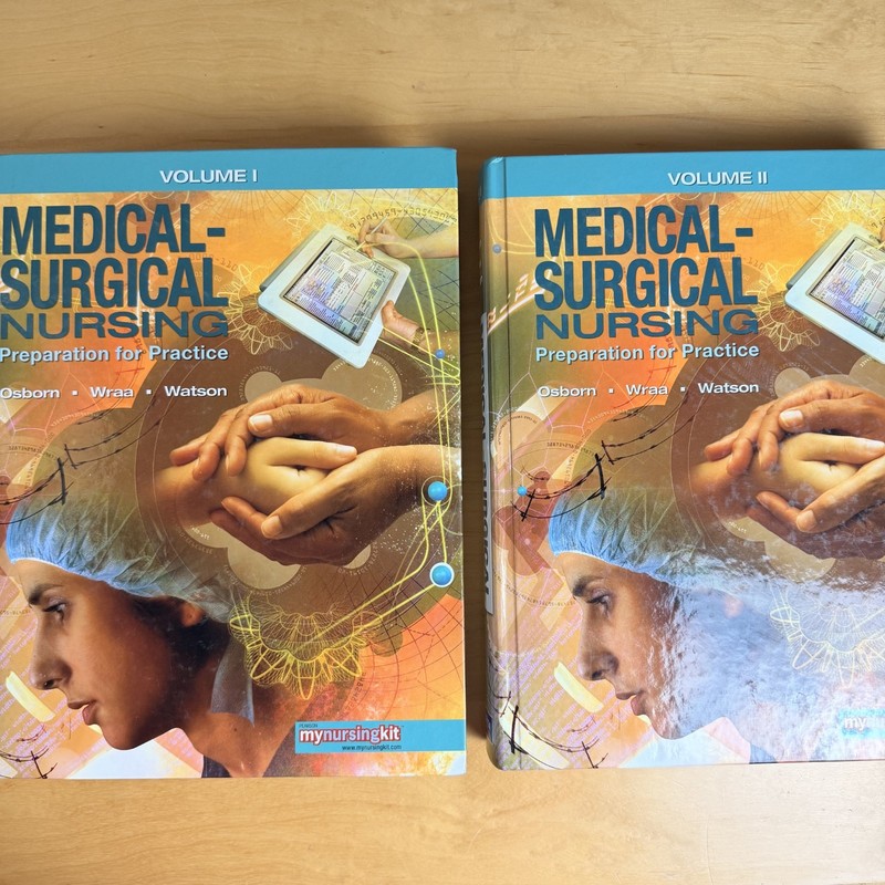 Medical Surgical Nursing Vol. 1 and 2: Preparation for Practice By Osborn