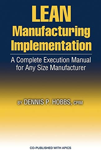 LEAN Manufacturing Implementation: A Complete Execution Manual f