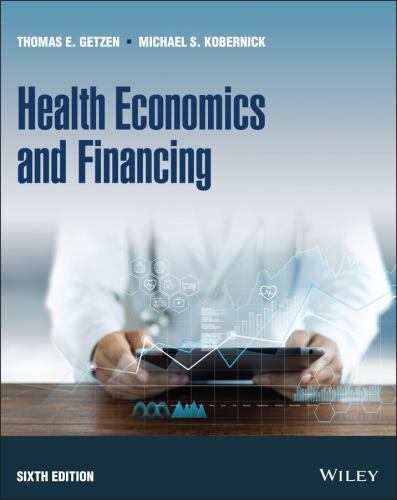 Health Economics and Financing by Getzen, Thomas E.