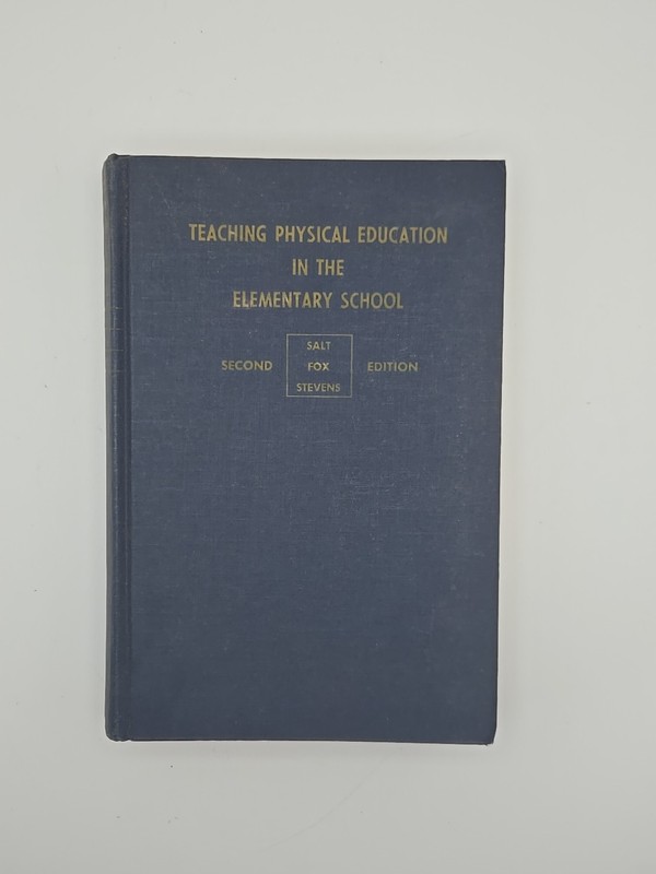 Teaching Physical Education in The Elementary School – 1960 2nd Ed Hardcover