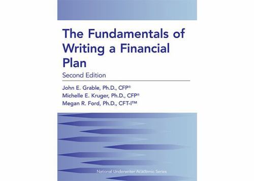 The Fundamentals of Writing a Financial Plan, 2nd Edition by Grable, John E.