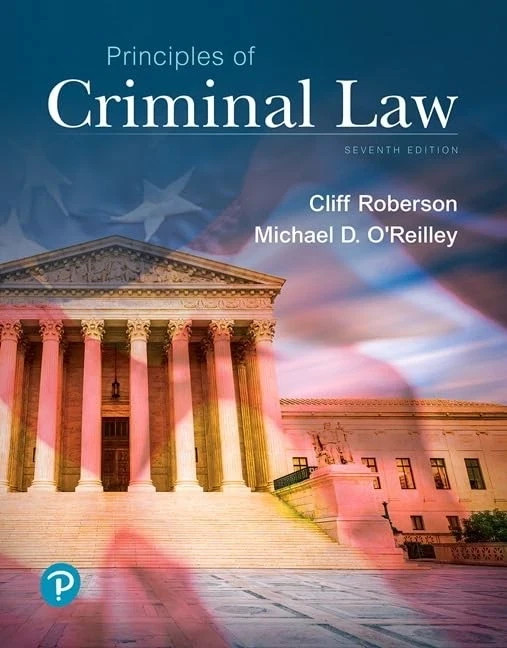 Principles of Criminal Law by Cliff Roberson and Michael O’Reilley-9780135186282