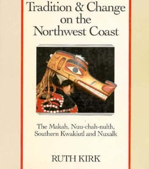 Tradition and Change on the Northwest Coast : The Makah, Nuu-Chah