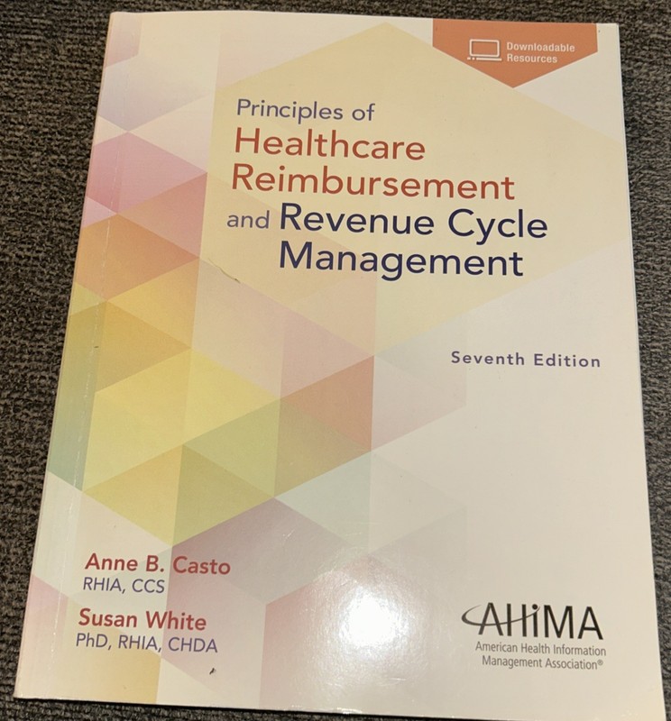 Principles of Healthcare Reimbursement, Seventh Edition by Anne Casto (2020,…