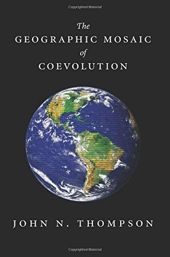 THE GEOGRAPHIC MOSAIC OF COEVOLUTION (INTERSPECIFIC By John N. Thompson *VG+*