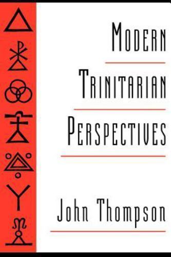Modern Trinitarian Perspectives by Thompson, John