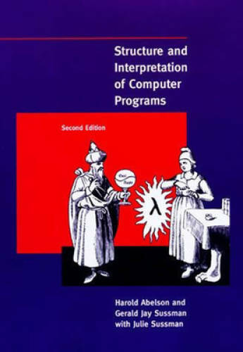 Structure and Interpretation of Computer Programs – 2nd Edition (MIT Elec – GOOD