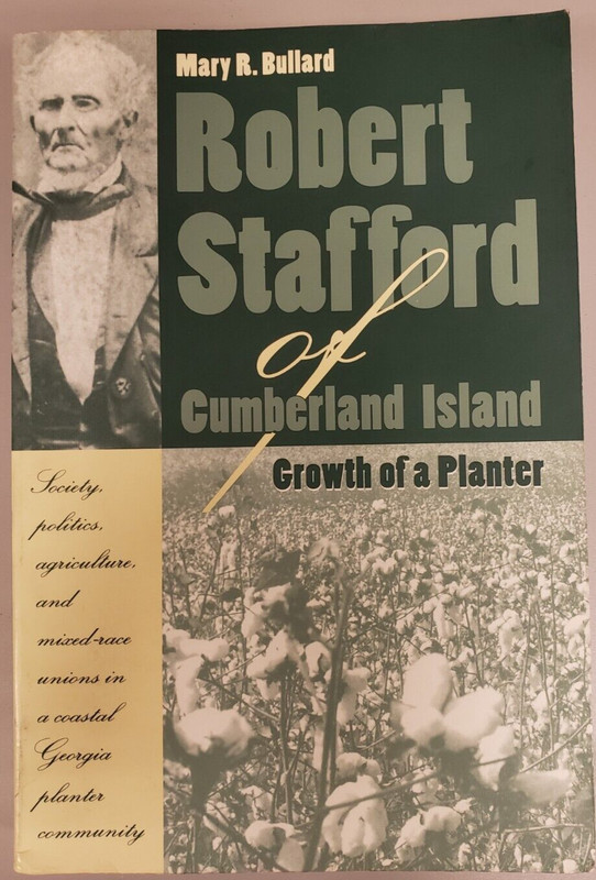 Robert Stafford of Cumberland Island : Growth of a Planter, Paperback by Bull…