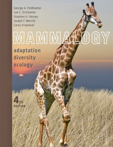 Mammalogy : Adaptation, Diversity, Ecology by Lee C. Drickamer, Stephen H….