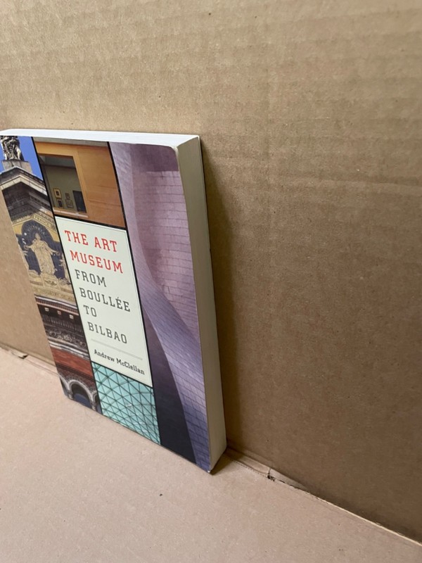 Art Museum from Boullee to Bilbao by Andrew McClellan (2008, Trade Paperback) gallery
