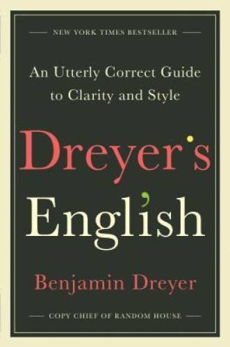 Dreyer's English: An Utterly Correct Guide to Clarity and Style - GOOD