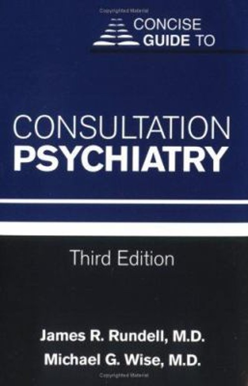 Concise Guide to Consultation Psychiatry James R., Wise, Michael