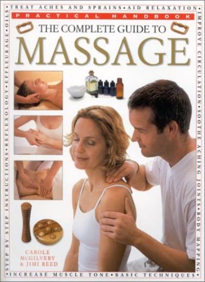 The Complete Guide to Massage (Practical Handbook) By Carole McG