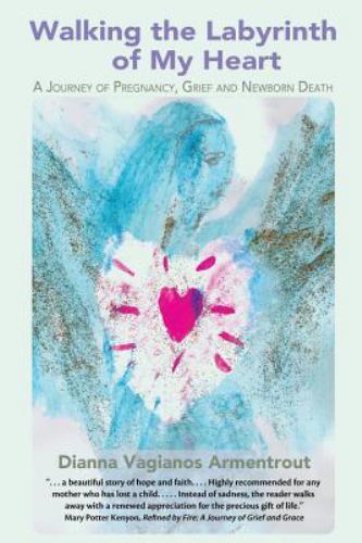 Walking the Labyrinth of My Heart: A Journey of Pregnancy, Grief and Newborn…