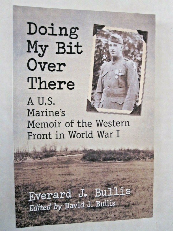 Doing My Bit Over There: A U. S. Marine’s Memoir of the Western Front in WWI