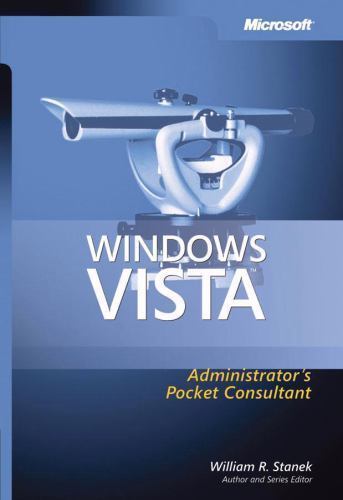 Windows Vista(TM) Administrator's Pocket Consultant by William R. Stanek