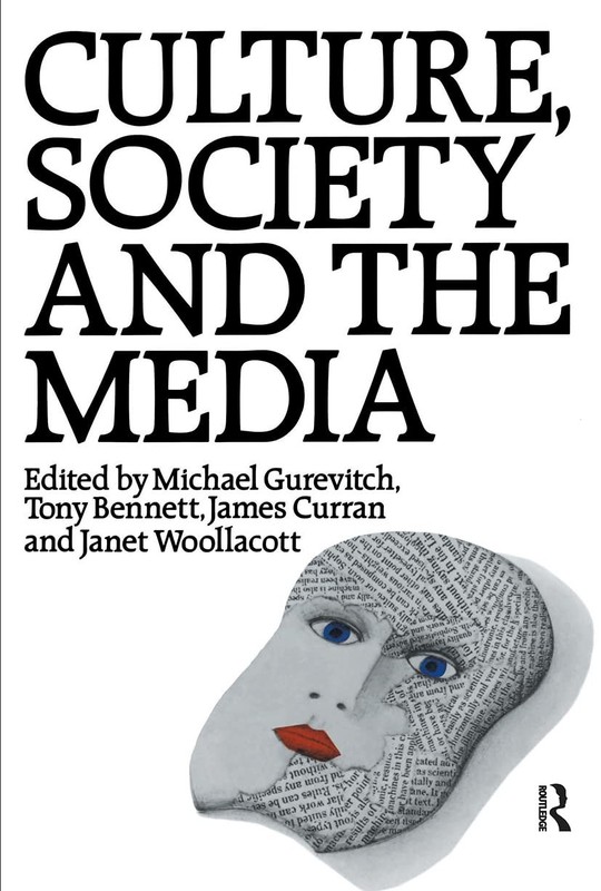 Culture, Society and the Media – paperback Bennett, Tony|Curran, James|Wolla…