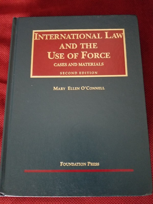 University Casebook Ser.: International Law and the Use of Force, Cases and…