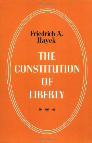 The Constitution of Liberty – Paperback By Friedrich A. Hayek – GOOD