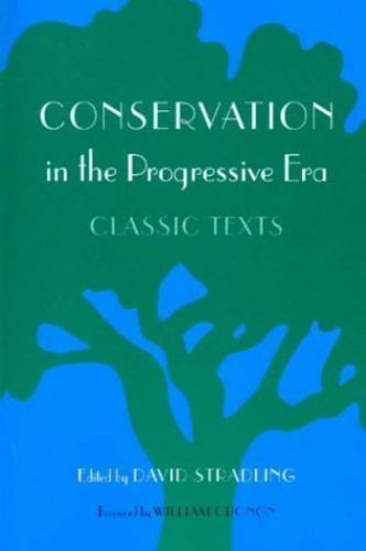 Conservation in the Progressive Era : Classic Texts, Paperback by Stradling, …