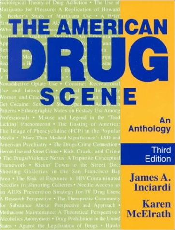 THE AMERICAN DRUG SCENE: AN ANTHOLOGY By James A. Inciardi & Karen Mcelrath *VG*