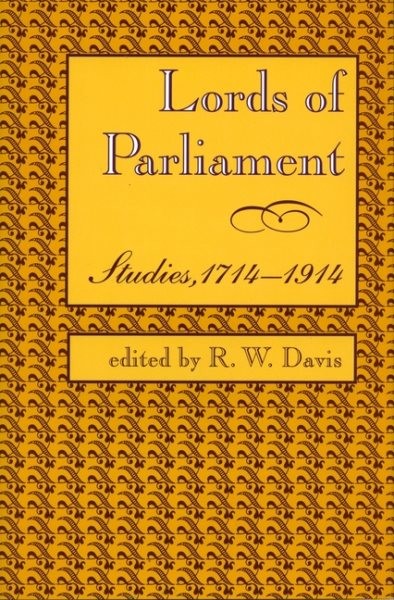 Lords of Parliament : Studies, 1714-1914, Hardcover by Davis, Richard W. (EDT…
