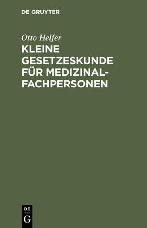Kleine Gesetzeskunde fr Medizinalfachpersonen by de Gruyter (German) Hardcover B
