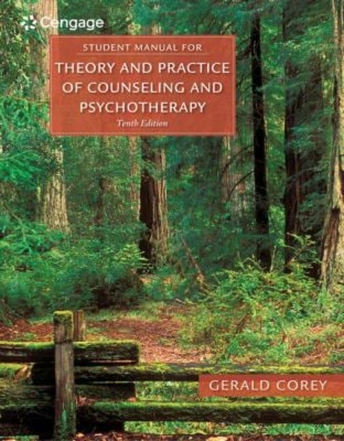 Student Manual for Corey’s Theory and Practice of Counseling and