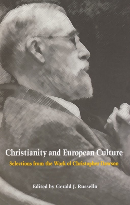 Christianity and European Culture: Selections from the Work of Christopher D…