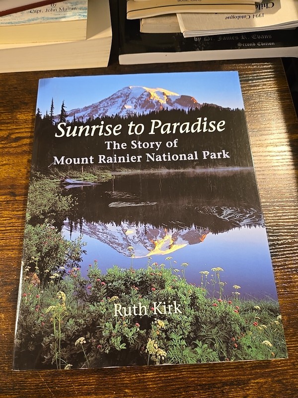 Sunrise to Paradise : The Story of Mount Rainier National Park by Ruth Kirk…