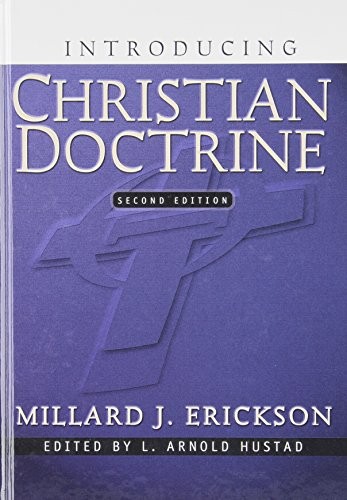 INTRODUCING CHRISTIAN DOCTRINE(2ND EDITION) By Millard J. Erickson & L. Hustad
