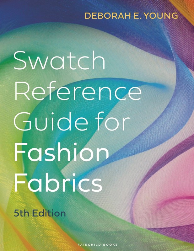 Swatch Reference Guide for Fashion Fabrics by Deborah E. Young