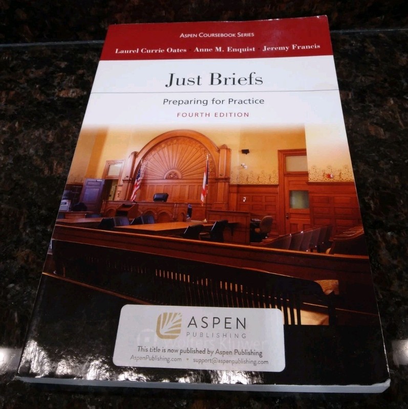 Just Briefs: Preparing for Practice (Aspen Coursebook) by Laurel Currie Oates,