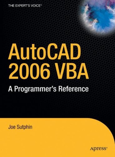 AUTOCAD 2006 VBA: A PROGRAMMER’S REFERENCE By Joe Sutphin – Hardcover