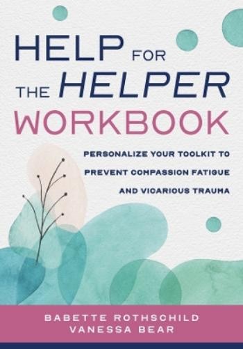 Babette Rothschild Vanessa Bear Help for the Helper Workbook (Paperback)