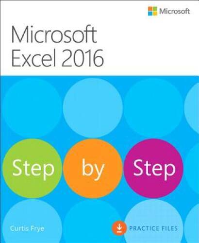 Microsoft Excel 2016 Step by Step – Paperback By Frye, Curtis – VERY GOOD