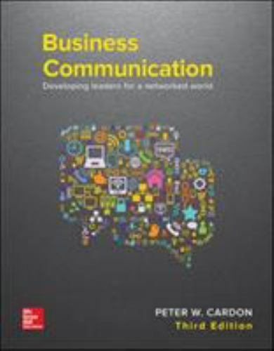 Business Communication: Developing Leaders for a Networked World by Cardon, Pet