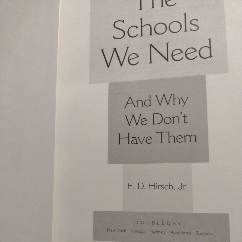 The Schools We Need : And Why We Don't Have Them by E. D. Hirsch Jr. (1996, Har… gallery