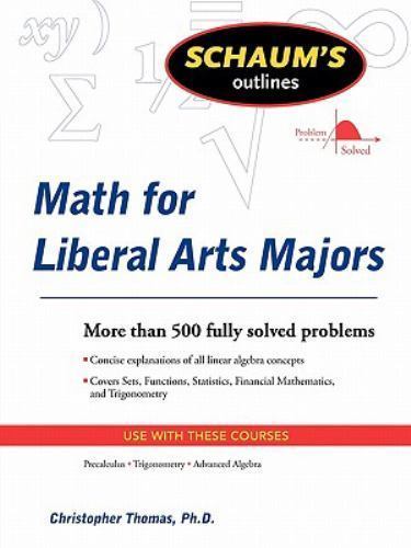 Schaum’s Outlines Mathematics for Liberal Arts Majors, Paperback by Thomas, C…
