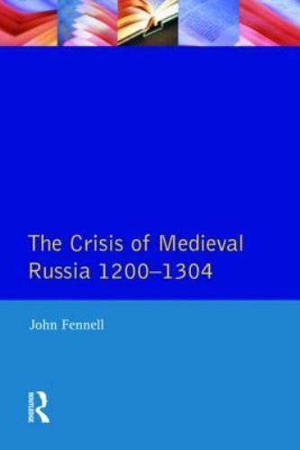 The Crisis of Medieval Russia 1200-1304 (Longman History of Russia), Fennell, Jo