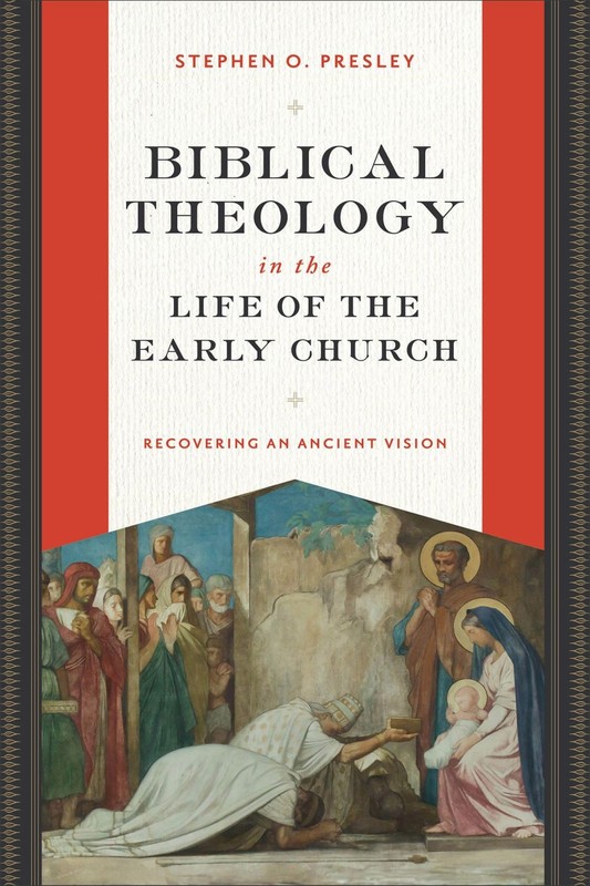 Biblical Theology in the Life of the Early Church: Recovering an Ancient .. NEW